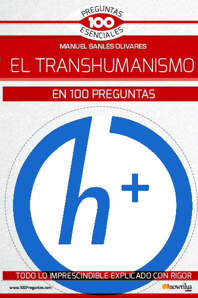 EL TRANSHUMANISMO EN 100 PREGUNTAS