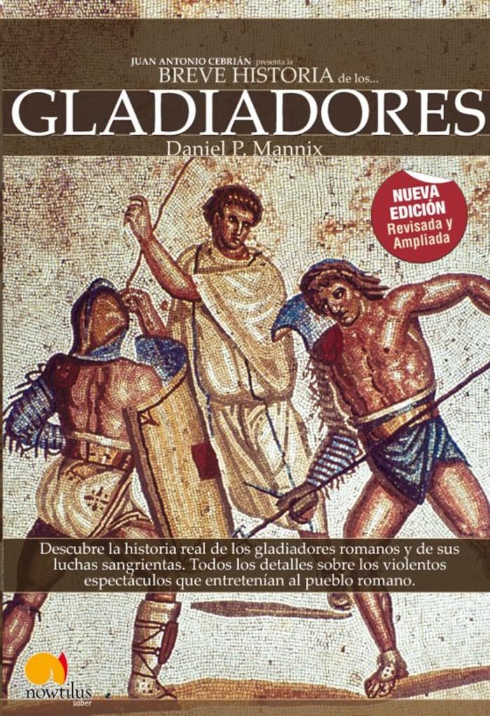 BREVE HISTORIA DE LOS GLADIADORES N. E. COLOR