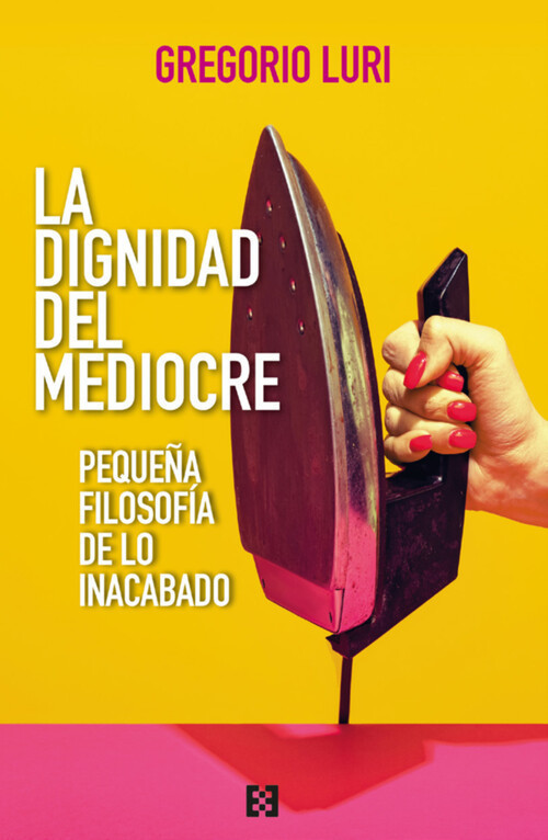 DIGNIDAD DEL MEDIOCRE, LA