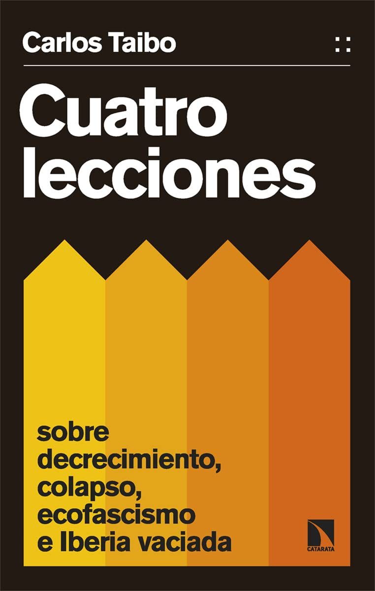 CUATRO LECCIONES SOBRE DECRECIMIENTO, COLAPSO, ECOFASCISMO E IBERIA VACIADA