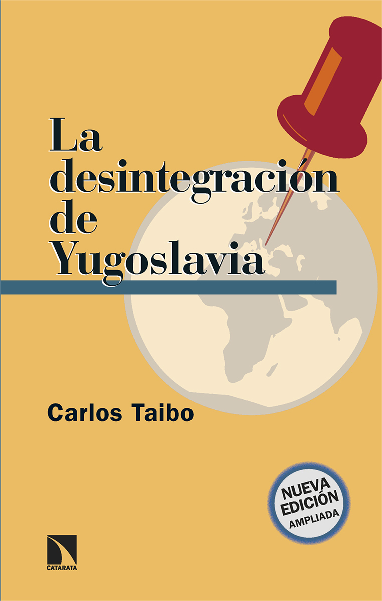 LA DESINTEGRACIÓN DE YUGOSLAVIA (NUEVA ED.)