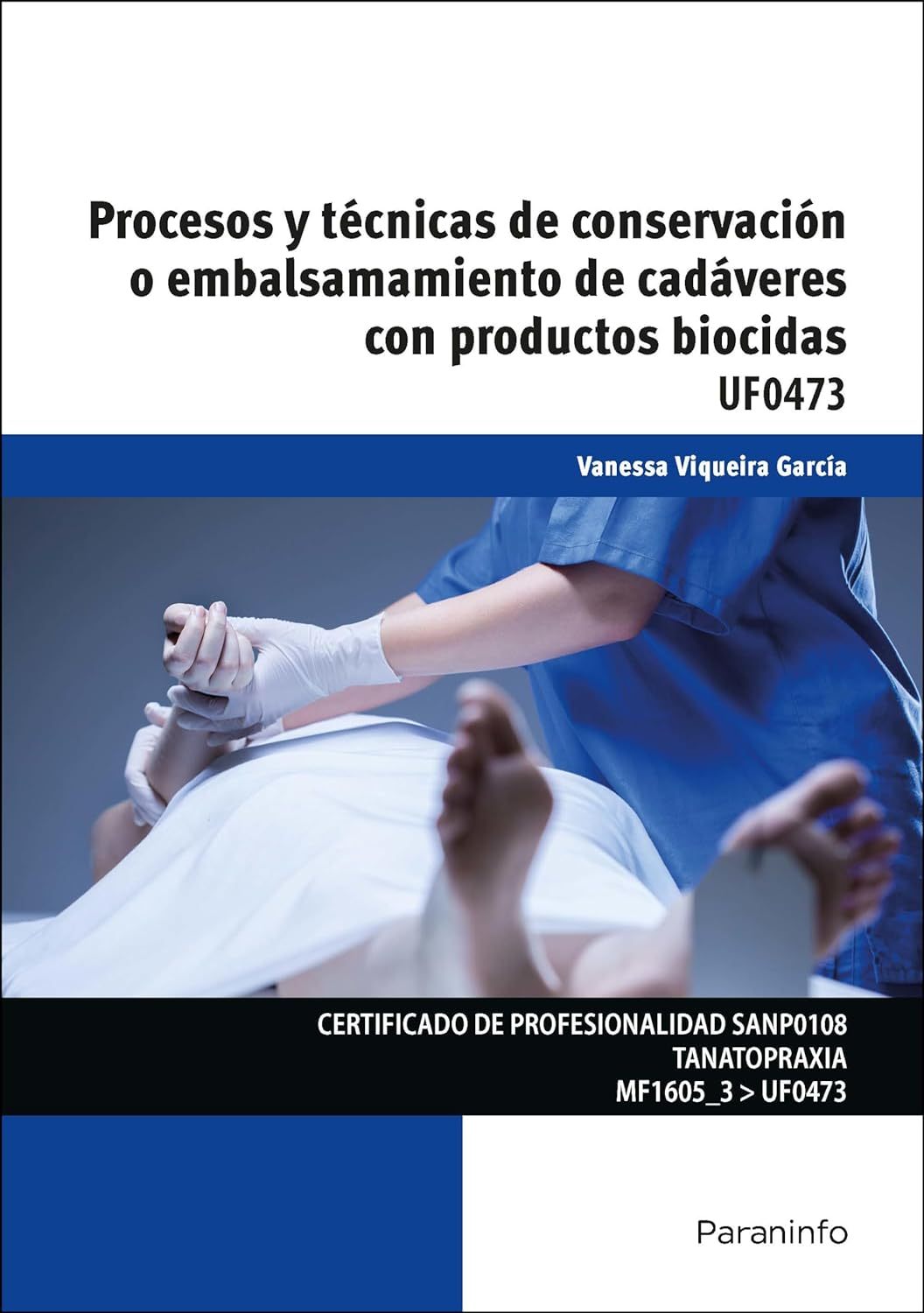 PROCESOS Y TÉCNICAS DE CONSERVACIÓN O EMBALSAMAMIENTO DE CADÁVERES CON PRODUCTOS BIOCIDAS.