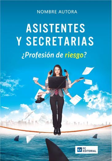 ASISTENTES Y SECRETARIAS ¿PROFESIÓN DE RIESGO?