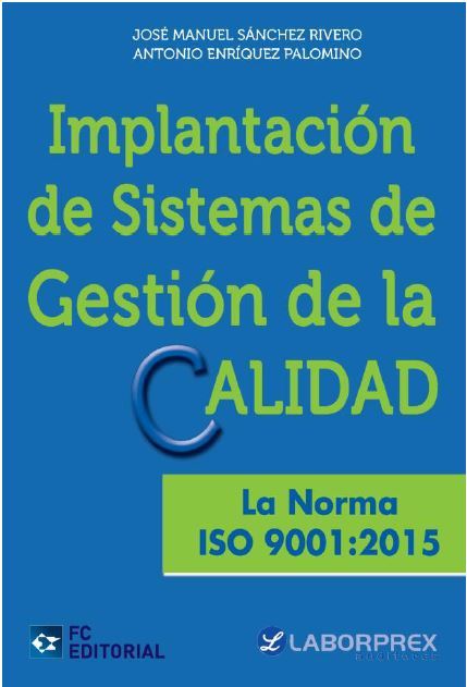 IMPLANATCION DE SISTEMAS DE GESTION DE LA CALIDAD. ISO 9001:2015