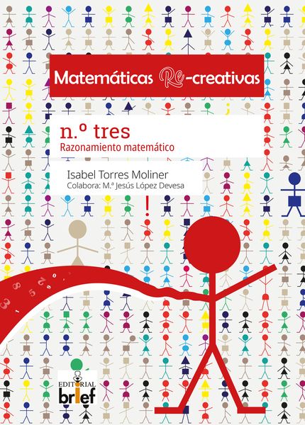 MATEMÁTICAS RE-CREATIVAS N.º 0.3 RAZONAMIENTO MATEMÁTICO