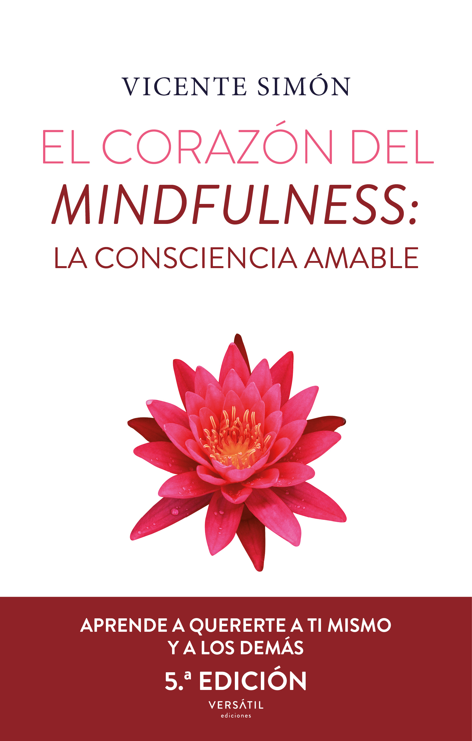 EL CORAZÓN DEL MINDFULNESS: LA CONSCIENCIA AMABLE (5ª ED.)