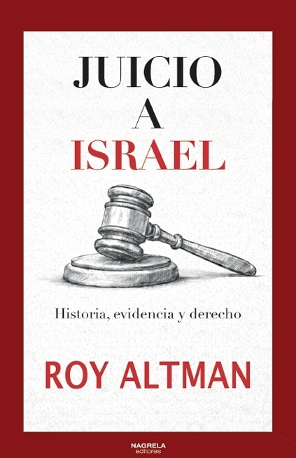 JUICIO A ISRAEL - HISTORIA, EVIDENCIA Y DERECHO