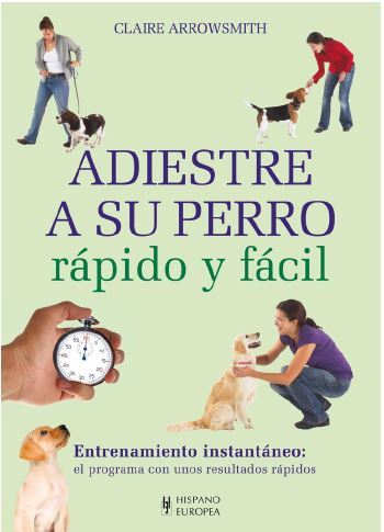 ADIESTRE A SU PERRO RÁPIDO Y FÁCIL