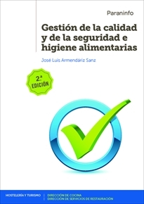 GESTIÓN DE LA CALIDAD Y DE LA SEGURIDAD E HIGIENE ALIMENTARIAS 2ª EDICIÓN 2019