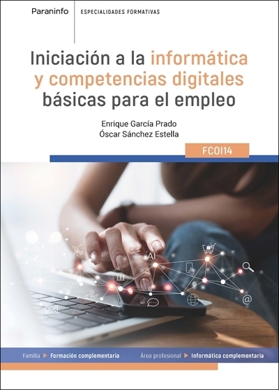 INICIACIÓN A LA INFORMÁTICA Y COMPTENCIAS DIGITALES BÁSICAS PARA EL EMPLEO