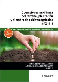 OPERACIONES AUXILIARES DE PREPARACION DEL TERRENO, PLANTACION Y SIEMBRA DE CULTI