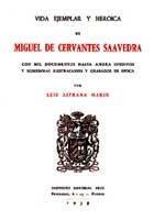 VIDA EJEMPLAR Y HEROICA DE MIGUEL DE CERVANTES SAAVEDRA