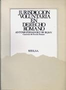 JURISDICCIÓN VOLUNTARIA EN EL DERECHO ROMANO