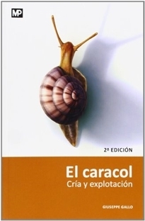 EL CARACOL. CRÍA Y EXPLOTACIÓN. 2ª ED. REV. Y AMPL. REIMP.