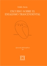 EXCURSO SOBRE EL IDEALISMO TRASCENDENTAL