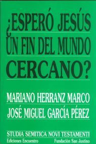 ¿ESPERÓ JESÚS UN FIN DEL MUNDO CERCANO?