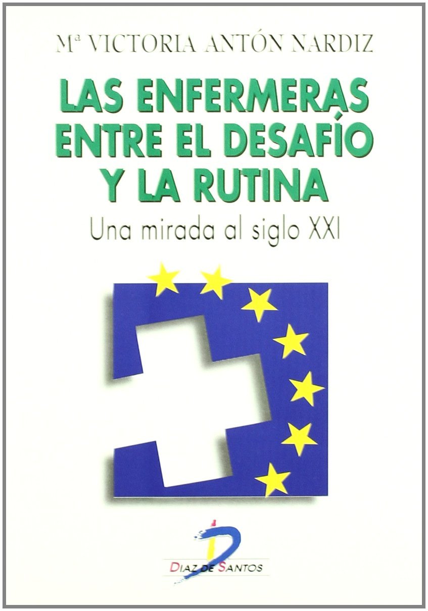 LAS ENFERMERAS, ENTRE EL DESAFÍO Y LA RUTINA