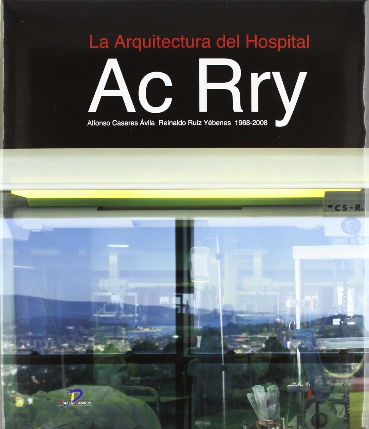 ARQUITECTURA DEL HOSPITAL AC-RRY: 1968-2008