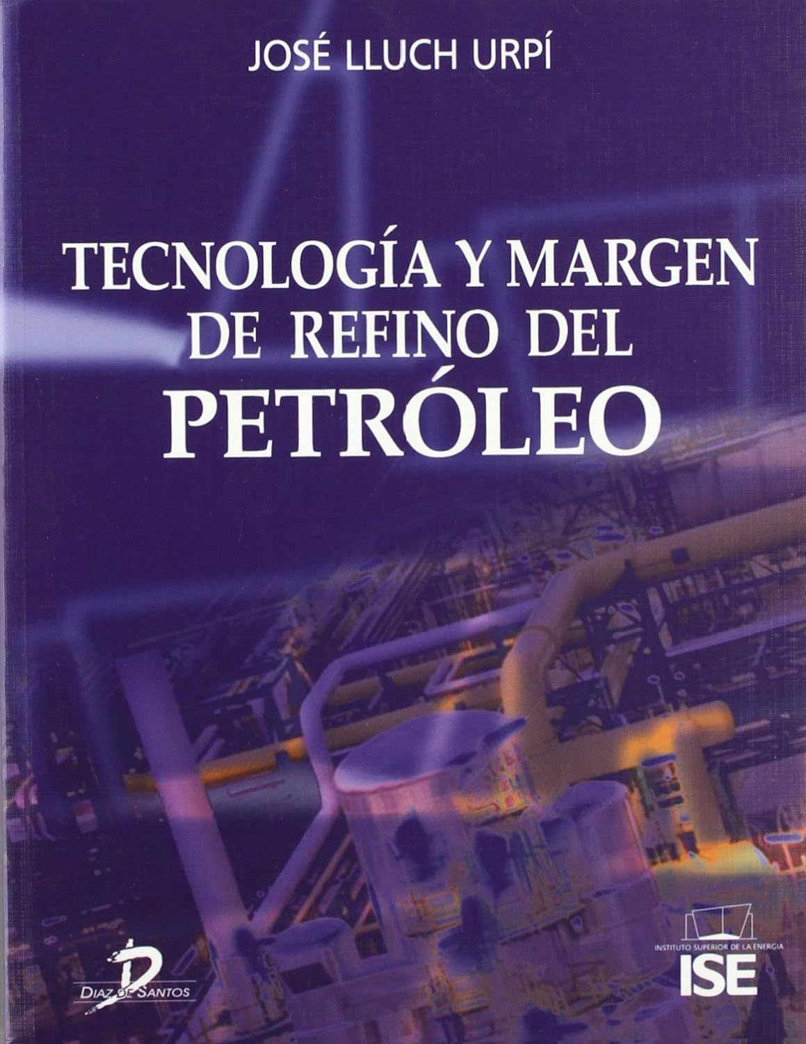 TECNOLOGÍA Y MARGEN DE REFINO DEL PETRÓLEO