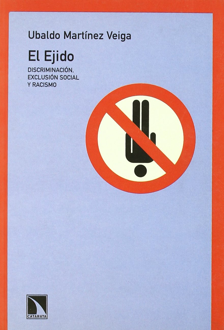 EL EJIDO. DISCRIMINACIÓN, EXCLUSIÓN SOCIAL Y RACISMO