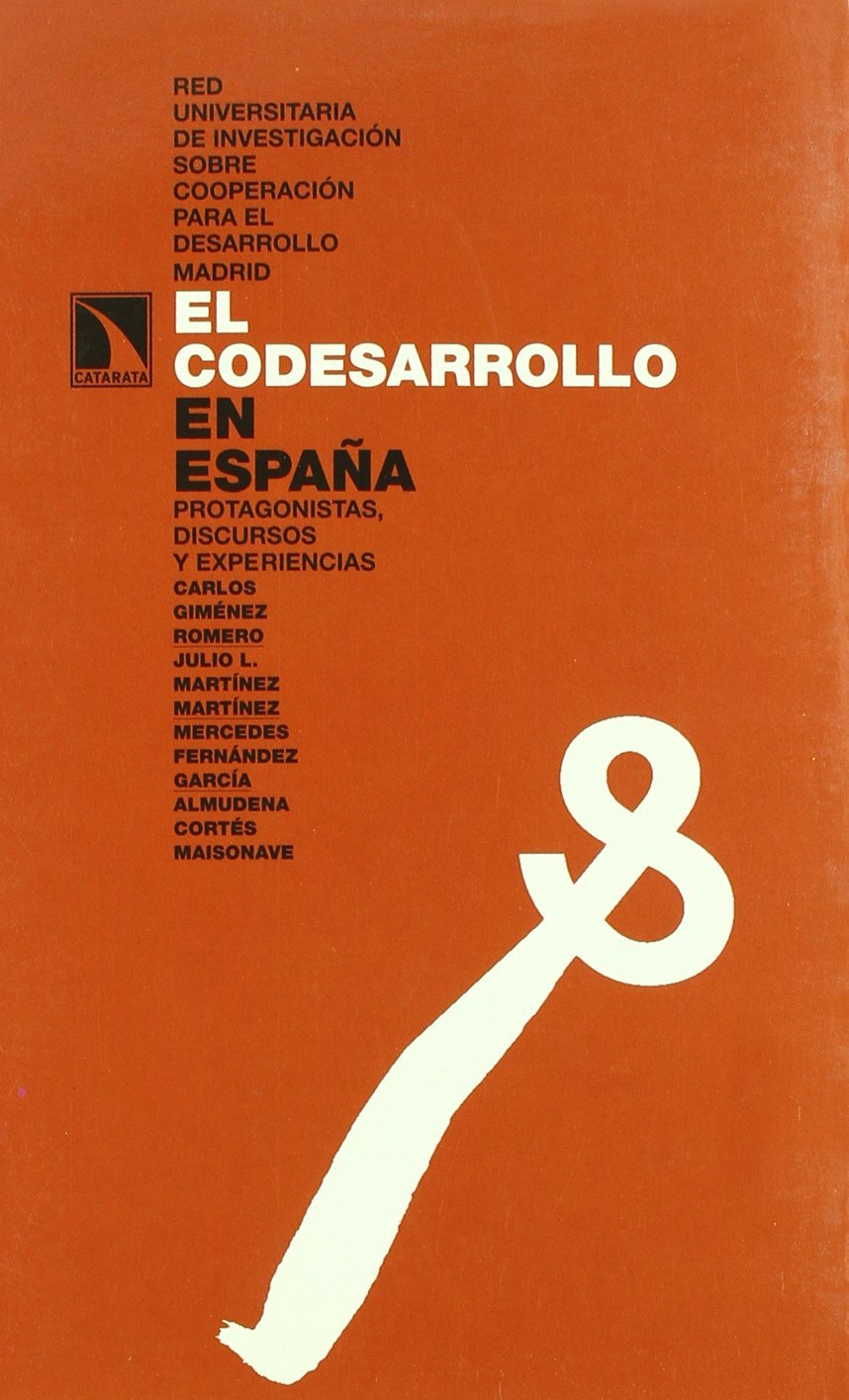 EL CODESARROLLO EN ESPAÑA.PROTAGONISTAS, DISCURSOS Y EXPERIENCIAS
