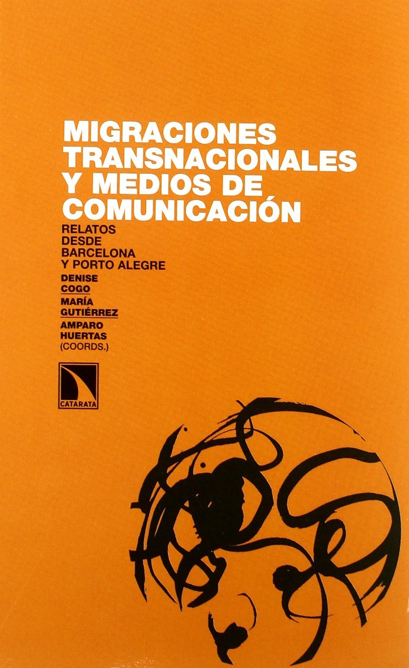 MIGRACIONES TRANSNACIONALES Y MEDIOS DE COMUNICACI¢N.RELATOS DESDE BARCELONA Y PORTO ALEGRE