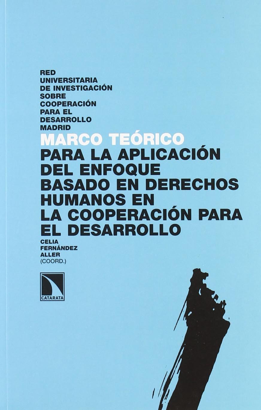 MARCO TEÓRICO PARA LA AMPLIACIÓN DEL ENFOQUE HUMANO BASADO EN DERECHOS HUMANOS EN LA COOPERACIÓN PAR