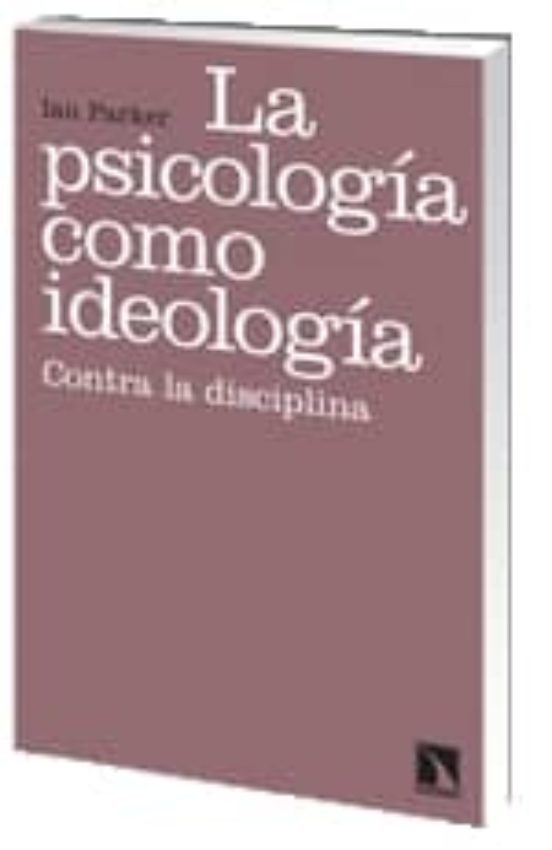 LA PSICOLOGIA COMO IDEOLOGIA