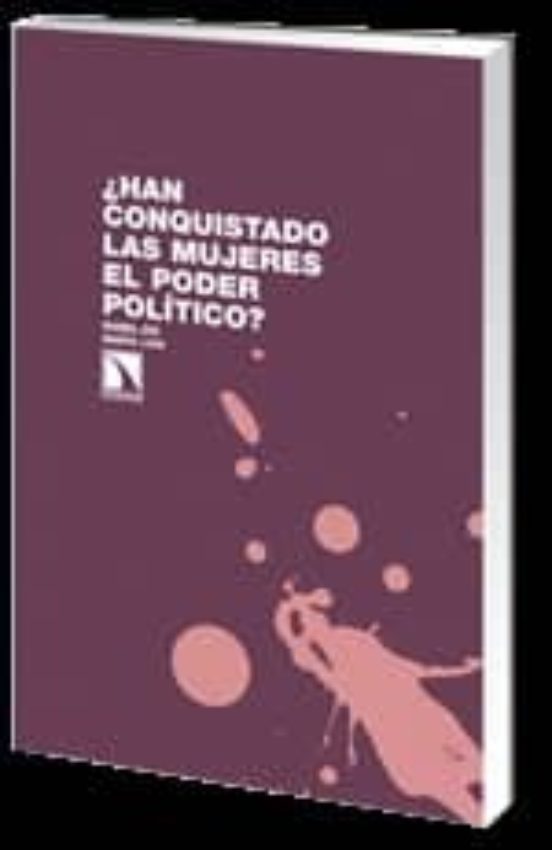 ¿HAN CONQUISTADO LAS MUJERES EL PODER POLÍTICO?