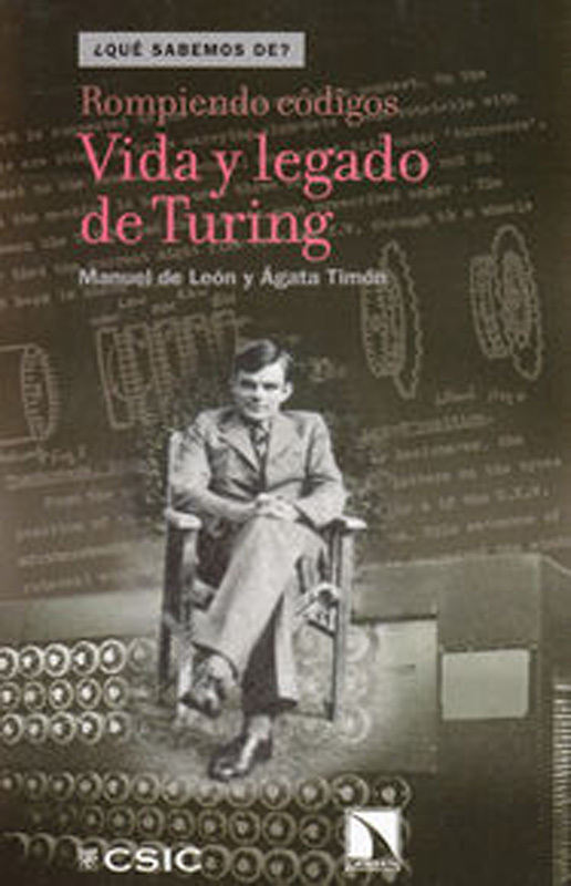 ROMPIENDO CÓDIGOS: VIDA Y LEGADO DE TURING