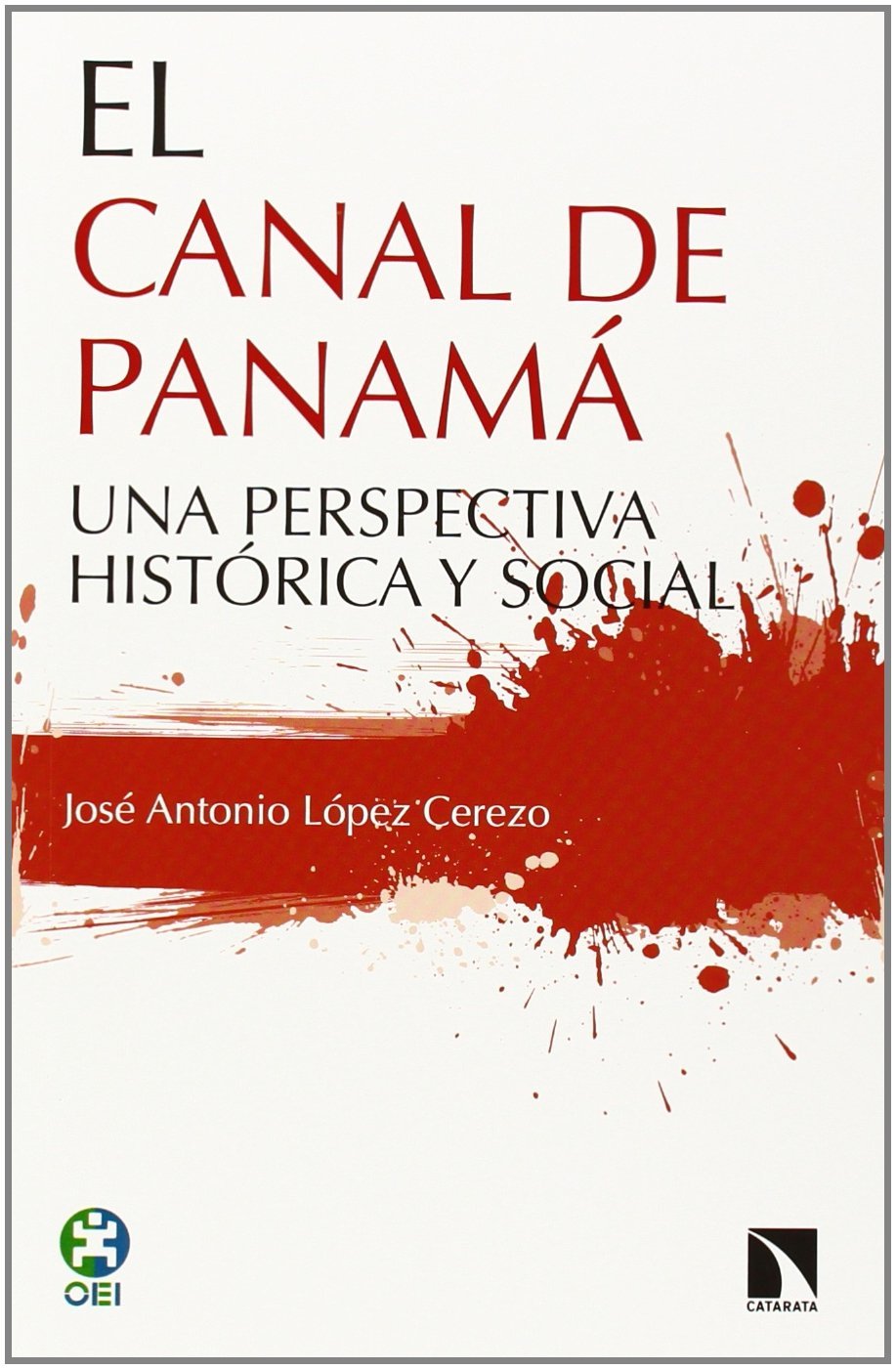 EL CANAL DE PANAMÁ UNA PERSPECTIVA HISTÓRICA Y SOCIAL