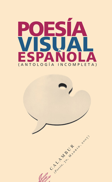 POESÍA VISUAL ESPAÑOLA. (ANTOLOGÍA INCOMPLETA)