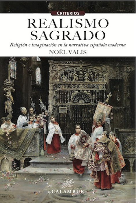 REALISMO SAGRADO. RELIGIÓN E IMAGINACIÓN EN LA NARRATIVA ESPAÑOLA MODERNA