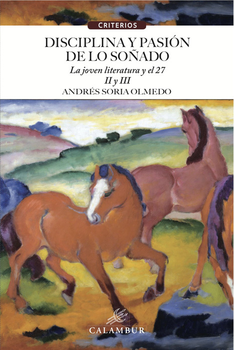DISCIPLINA Y PASIÓN DE LO SOÑADO VOL. II. LA JOVEN LITERATURA Y EL 27
