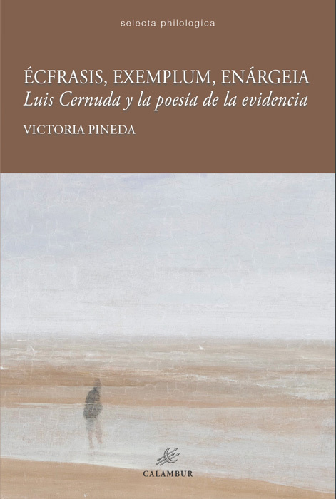ÉCFRASIS, EXEMPLUM, ENÁRGEIA. LUIS CERNUDA Y LA POESÍA DE LA EVIDENCIA