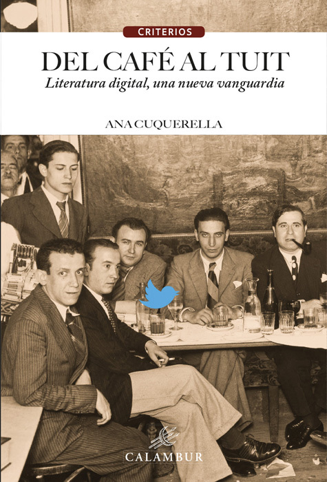 DEL CAFÉ AL TUIT. LITERATURA DIGITAL, UNA NUEVA VANGUARDIA