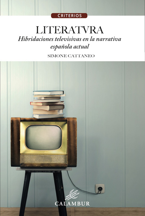 LITERATVRA. HIBRIDACIONES TELEVISIVAS EN LA NARRATIVA ESPAÑOLA ACTUAL