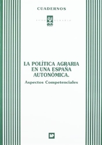 LA POLÍTICA AGRARIA ESPAÑA AUTONÓMICA. ASPECTOS COMPETENCIALES