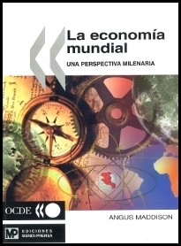 LA ECONOMÍA MUNDIAL: UNA PERSPECTIVA MILENARIA