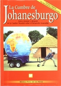 LA CUMBRE DE JOHANESBURGO. ANTES, DURANTE Y DESPUÉS DE LA CUMBRE MUNDIAL SOBRE EL DESARROLLO SOSTENI