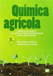 QUÍMICA AGRÍCOLA: QUÍMICA DEL SUELO Y DE LOS NUTRIENTES ESENCIALES PARA LAS PLANTAS