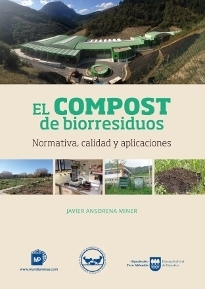 EL COMPOST DE BIORRESIDUOS. NORMATIVA, CALIDAD Y APLICACIONES
