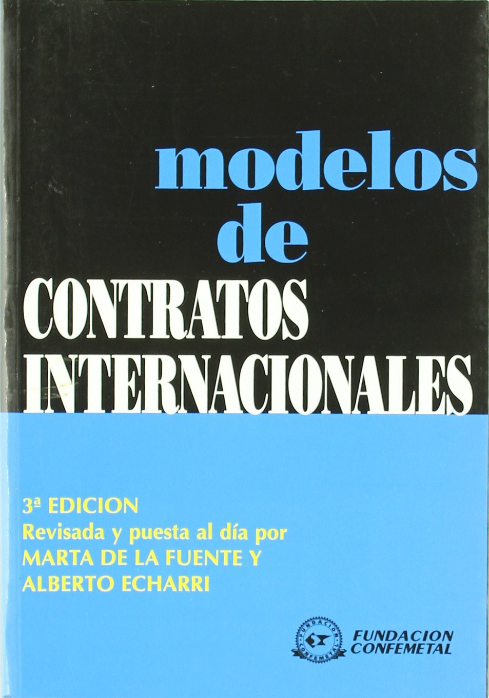 MODELOS DE CONTRATOS INTERNACIONALES  3ª ED+ANEXOS