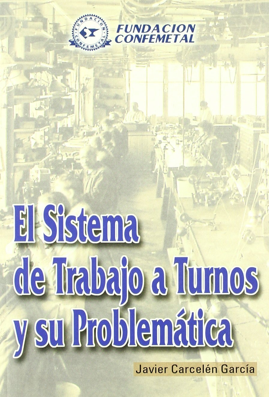 SISTEMA DE TRABAJO A TURNOS Y SU PROBLEMÁTICA, EL