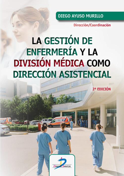 GESTION DE ENFERMERIA Y LA DIVISION MEDICA COMO DIRECCION ASISTENCIAL, LA