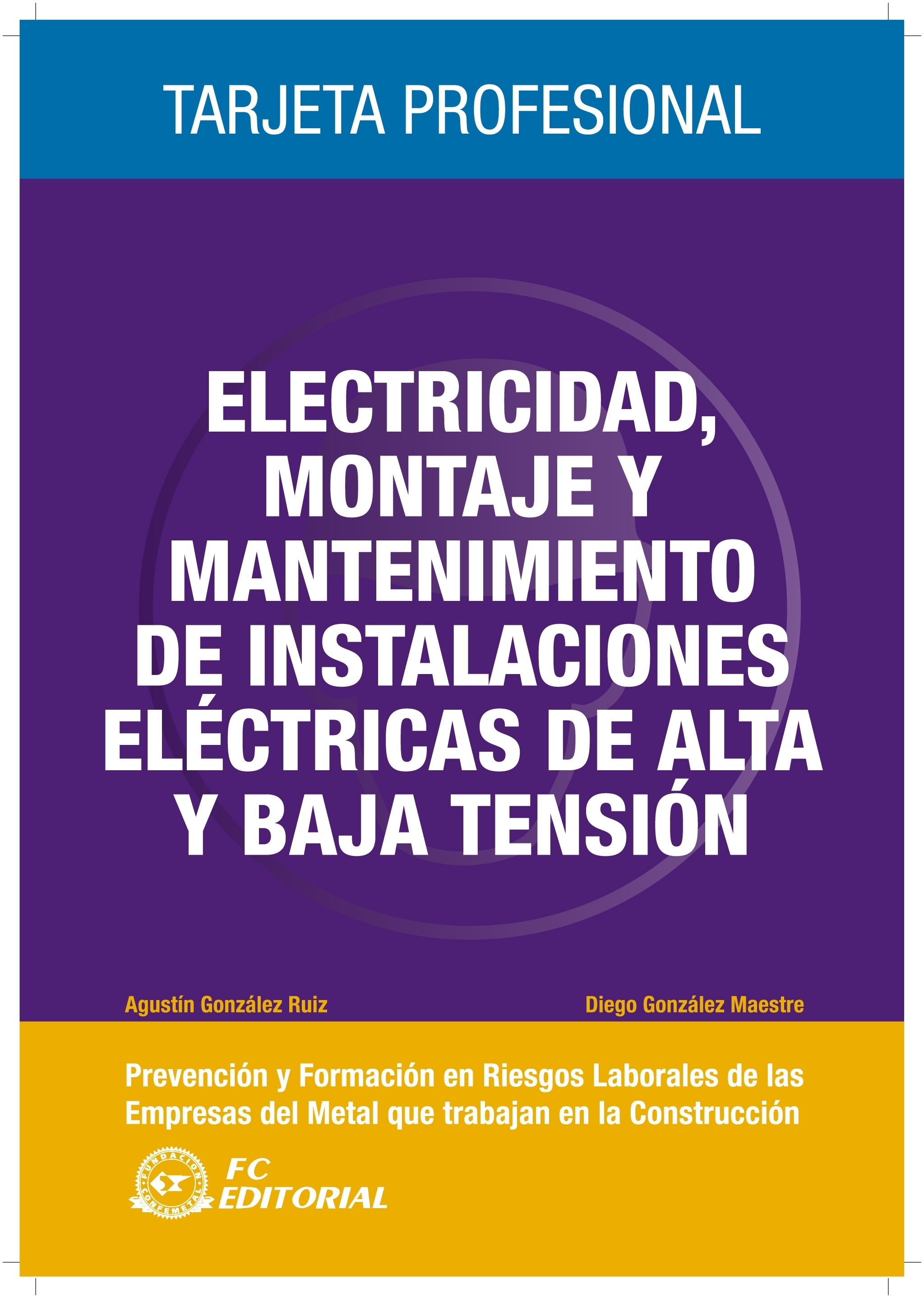 ELECTRICIDAD, TRABAJOS DE MONTAJE Y MANTENIMIENTO DE INSTALACIONES ELECTRICAS DE ALTA TENSION. TARJE