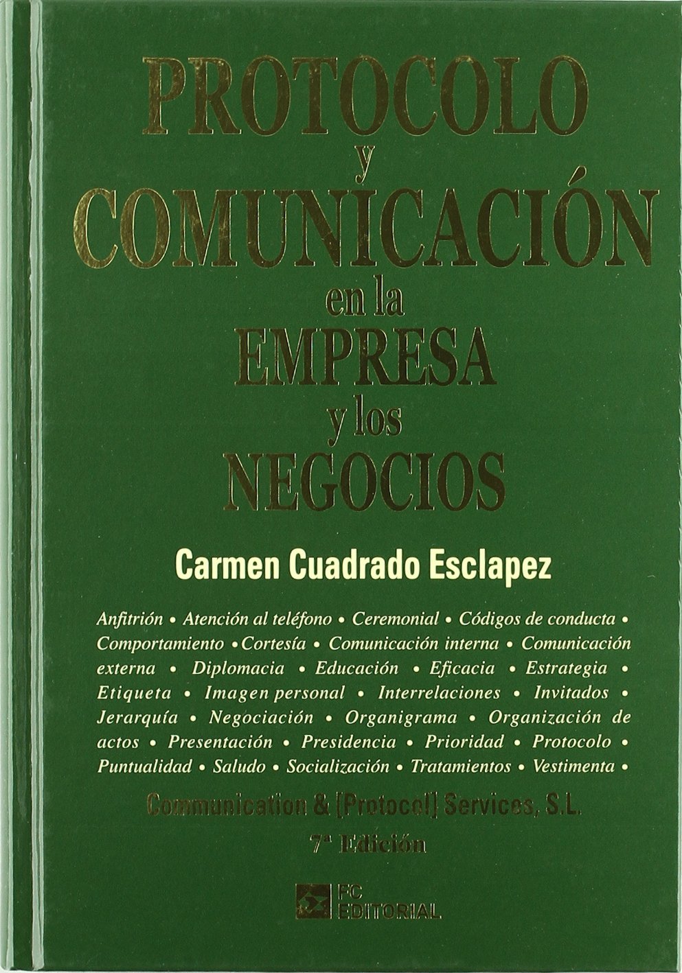PROTOCOLO Y COMUNICAIÓN EN LA EMPRESA Y LOS NEGOCIOS. 7ª ED.
