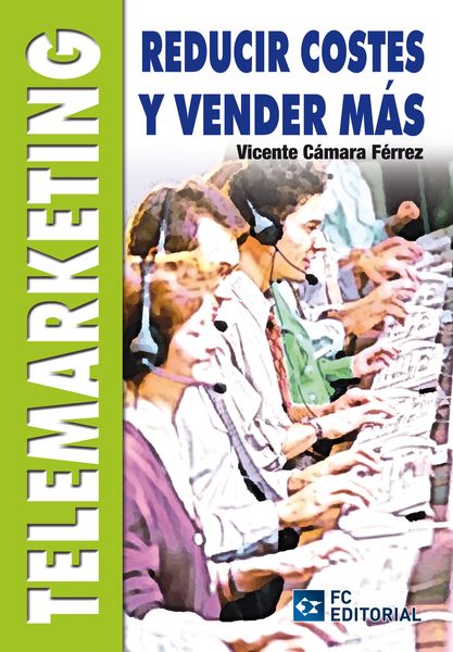 TELEMARKETING. REDUCIR COSTES Y VENDER MAS