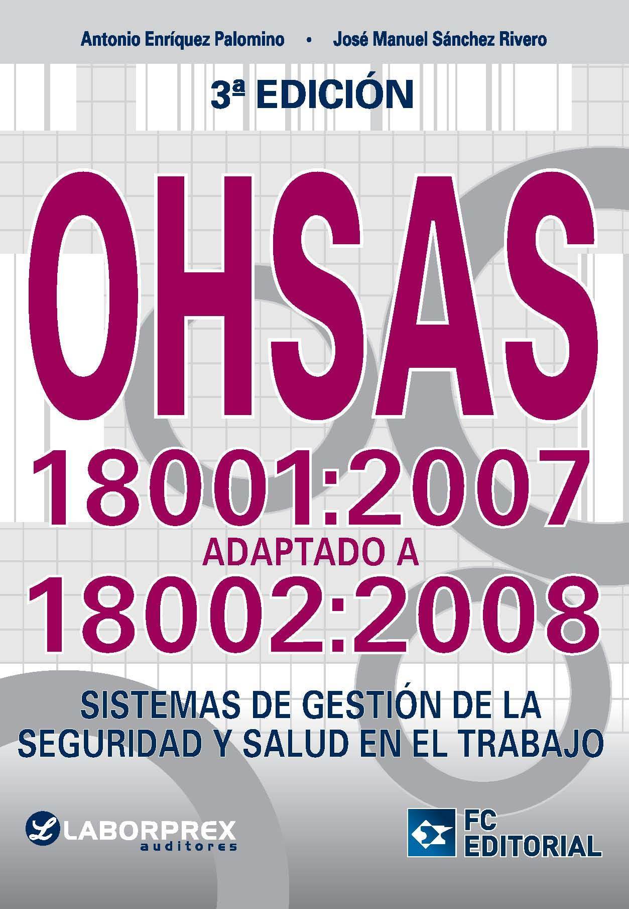 OHSAS 18001:2007 ADAPTADO A 18002:2008.  3ª ED.