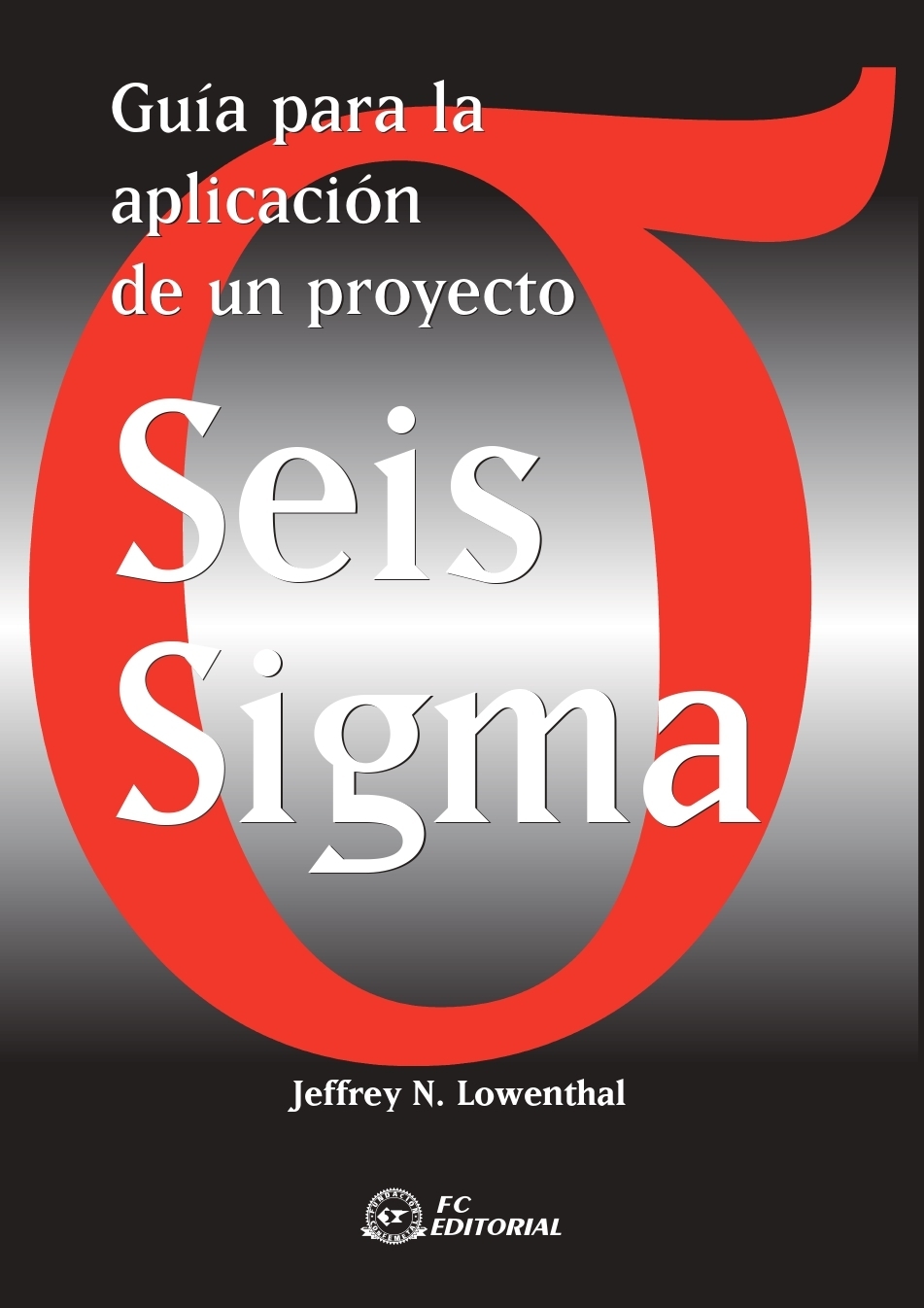 GUÍA PARA LA APLICACIÓN DE UN PROYECTO SEIS SIGMA